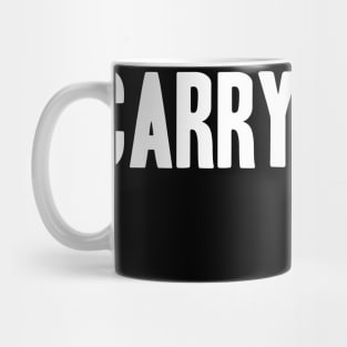 CARRY IT ON Mug